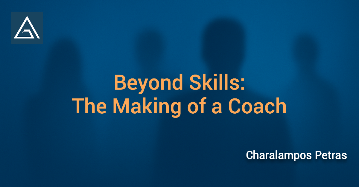 Πέρα από τις τεχνικές: η διαμόρφωση του Coach μέσα από το βίωμα, την ηθική και τη νοοτροπία